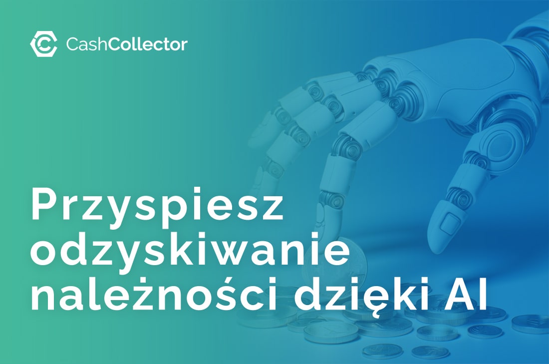 Jak sztuczna inteligencja rewolucjonizuje proces windykacji